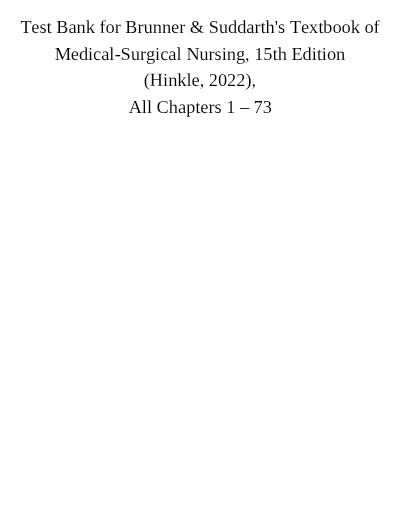 complete test bank for:Brunner & Suddarth's Textbook of Medical-Surgical Nursing, 15th Edition (Hinkle, 24), complete Chapters