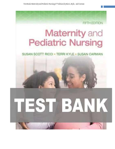 Test bank maternity and pediatric nursing 5th edition by ricci kyle and carman