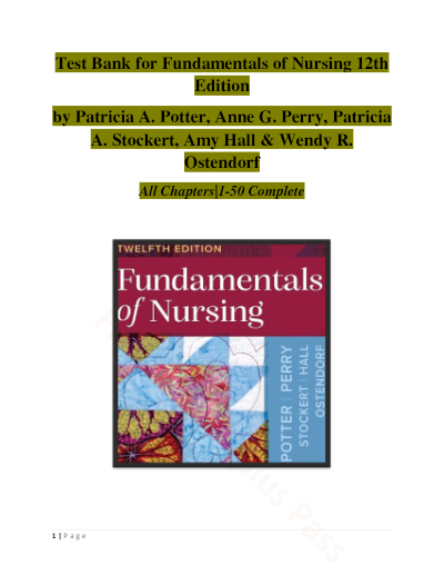 Test Bank for Fundamentals of Nursing 12th Edition By Potter, Perry, Stockert, Hall, Ostendorf.