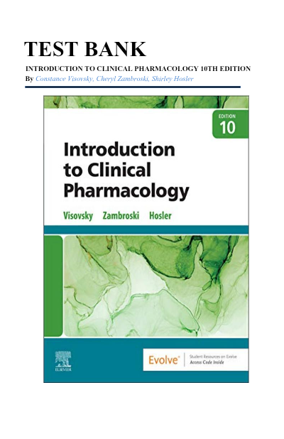 Complete test bank introduction to clinical pharmacology 10th edition by constance visovsky cheryl zambroski shirley hosler