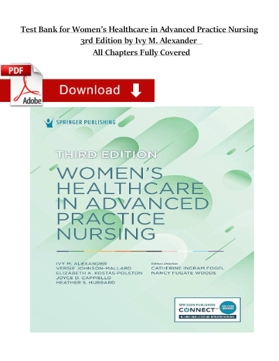 Test Bank for Women’s Healthcare in Advanced Practice Nursing 3rd Edition by Ivy M. Alexander