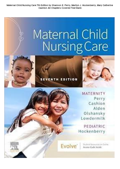 Maternal Child Nursing Care, 7th Edition, by Perry, Cashion, Alden, Olshansky, Lowdermilk (maternity) and Hockenberry (pediatric). Published by Elsevier.