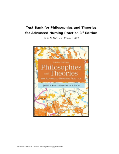 Test Bank for Philosophies and Theories for Advanced Nursing Practice, 3rd Edition, by Janie B. Butts and Karen L. Rich.