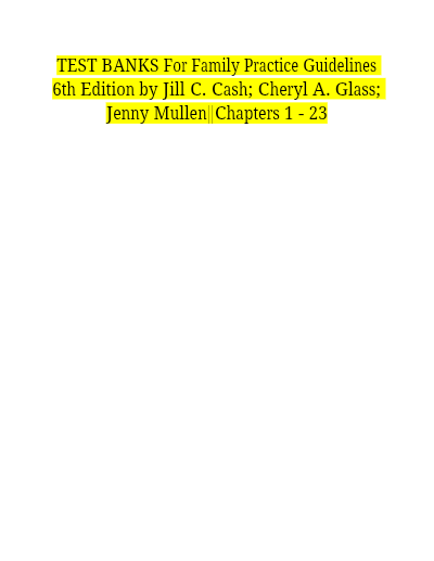 Test Bank - Family Practice Guidelines, 6th Edition (Cash, Glass, & Mullen, 2023), Chapter 1-23 | All Chapters