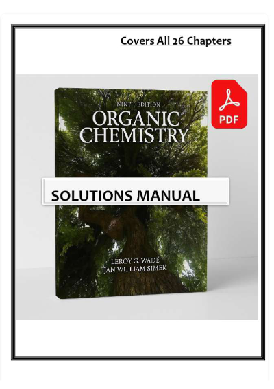 Solution Manual for Organic Chemistry (9th Edition, 2017) by Wade and Simek – MasteringChemistry Edition