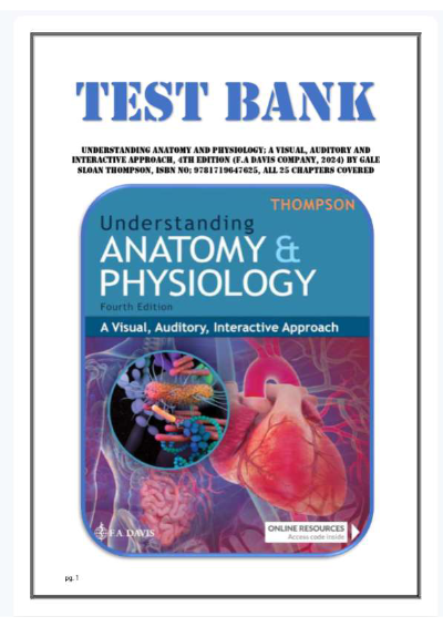TEST BANK FOR UNDERSTANDING ANATOMY AND PHYSIOLOGY; A VISUAL, AUDITORY AND INTERACTIVE APPROACH, 4E