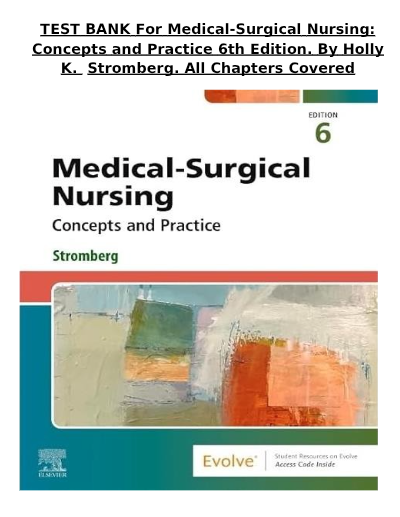Test bank for medical surgical nursing 6th edition by stromberg Chapter 1- 49