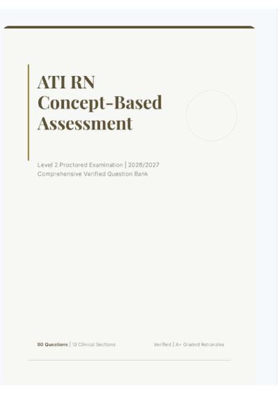ATI RN CONCEPT-BASED ASSESSMENT LEVEL 2 PROCTORED EXAM 2026/2027| Question Bank with Ratio