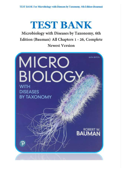 TEST BANK For Microbiology with Diseases by Taxonomy, 6th Edition (Bauman) All Chapters 1 - 26, Complete Newest Version | Best Study Guide
