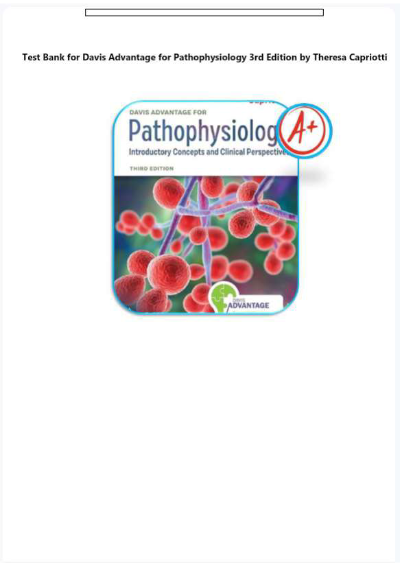 Test Bank for Davis Advantage for Pathophysiology 3rd Edition by Theresa Capriotti Verified
