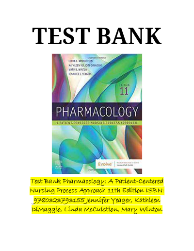 Test Bank Pharmacology A Patient-Centered Nursing Process Approach, 11th Edition by Linda E. McCuistion Chapter 1-58